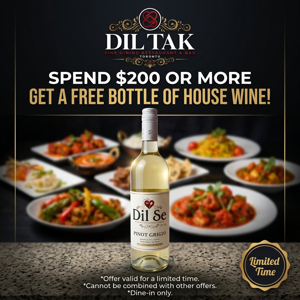 Spend $200 or more and get a free bottle of house wine, dine-in offer at Dil Tak Indian Cuisine and Bar, Toronto
